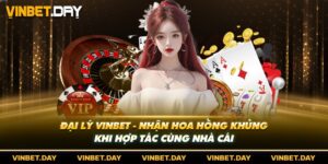 Đại Lý Vinbet - Nhận Hoa Hồng Khủng Khi Hợp Tác Cùng Nhà Cái