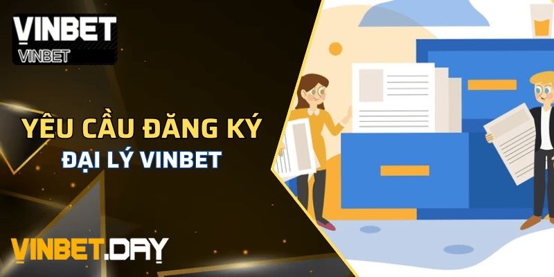 Điều kiện trở thành đại lý vinbet