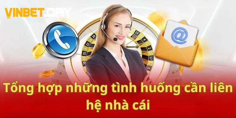 Khi nào hội viên cần liên hệ với Vinbet