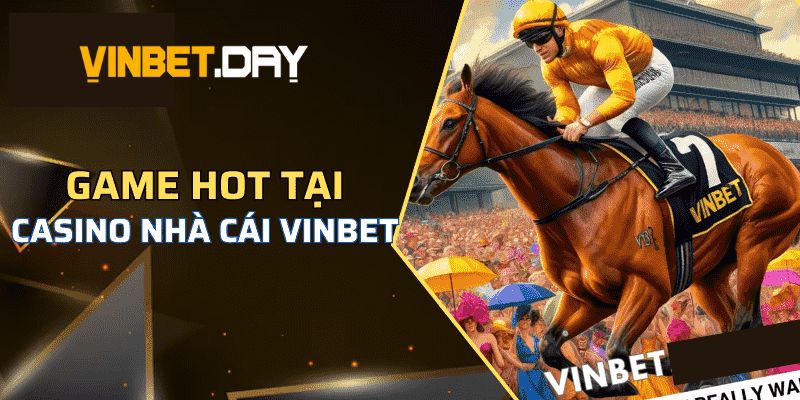 Vì sao nên chọn chơi casino tại Vinbet?